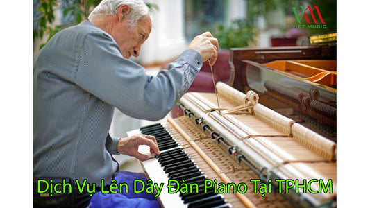 Dịch Vụ Lên Dây Đàn Piano Tại TPHCM